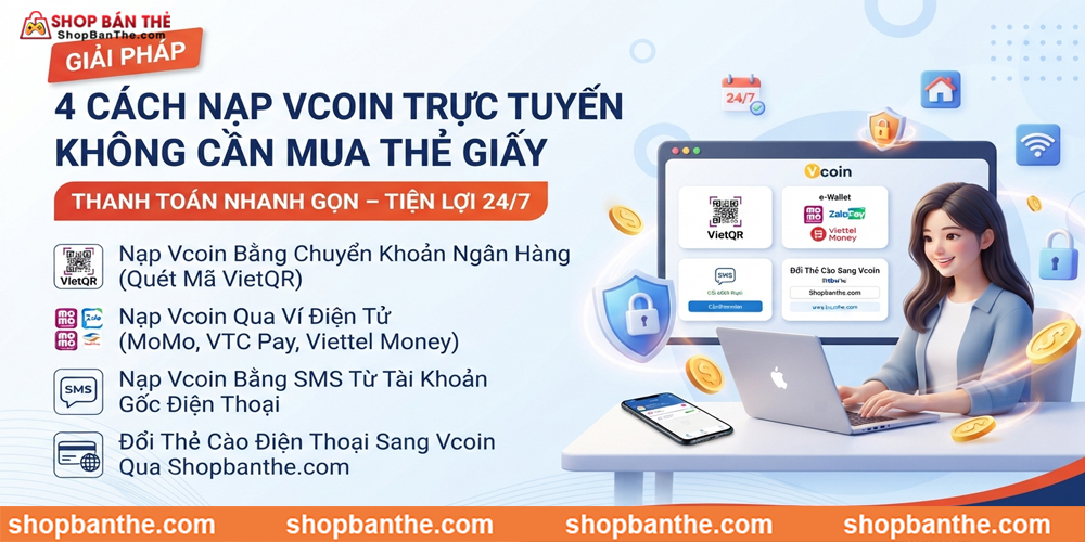 4 Cách Nạp Vcoin Trực Tuyến Không Cần Mua Thẻ Giấy