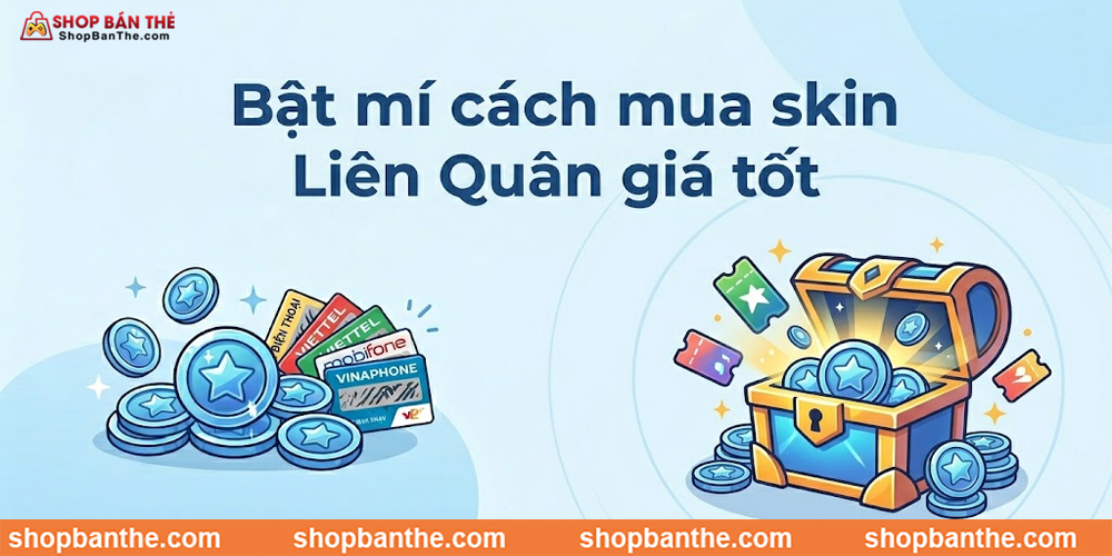 Bật mí cách mua skin Liên Quân giá tốt