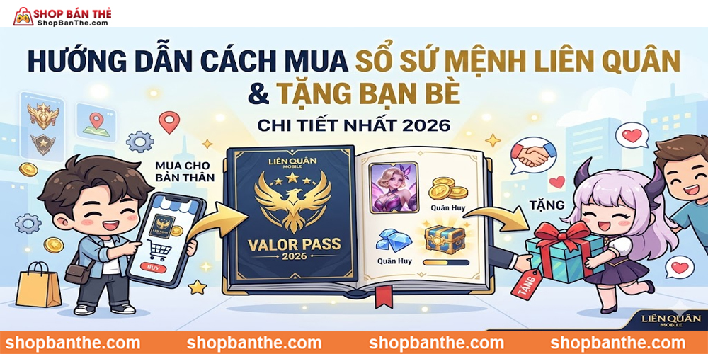 Cách Mua Sổ Sứ Mệnh Liên Quân & Tặng Bạn Bè Chi Tiết Nhất 2026