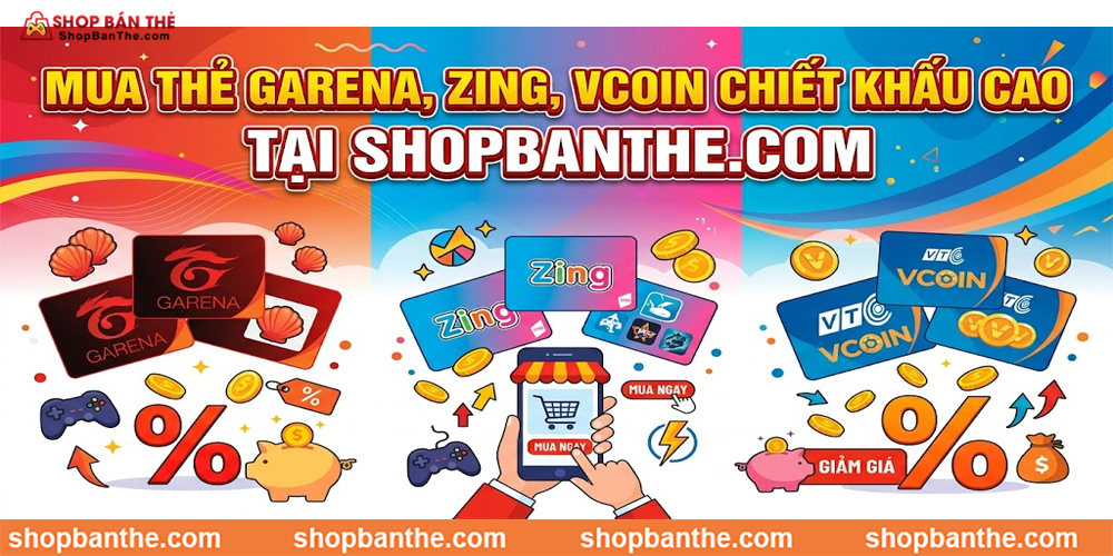 Mua Thẻ Garena, Zing, Vcoin Chiết Khấu Cao Nhất Tại Shopbanthe.com